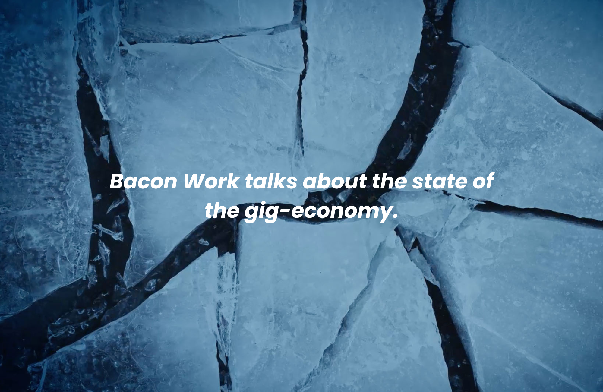 Bacon Work talks about the state of the gig-economy